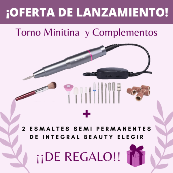 TORNO MINITINA Y COMPLEMENTOS + 2 ESMALTES IB DE REGALO - ¡OFERTA DE LANZAMIENTO!
